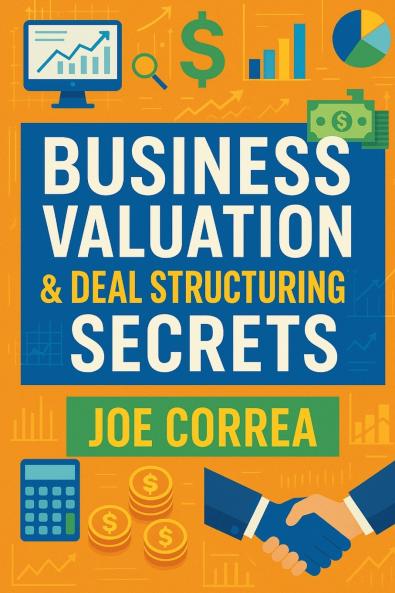 Business Valuation & Deal Structuring Secrets