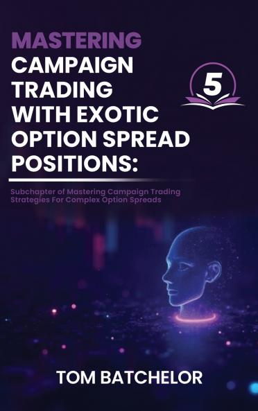 Mastering Campaign Trading with Exotic Option Spreads