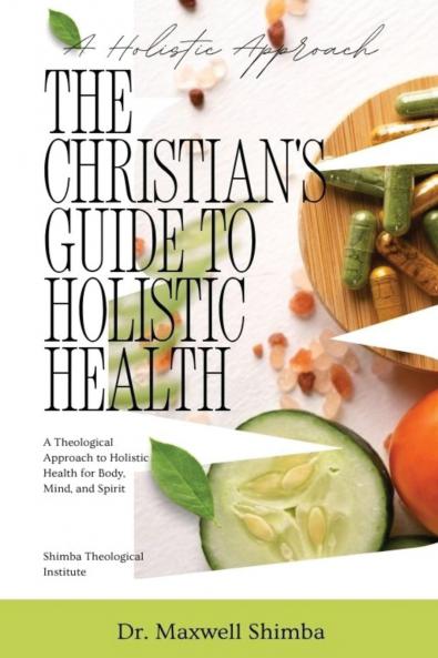 The Christian's Guide to Holistic Health