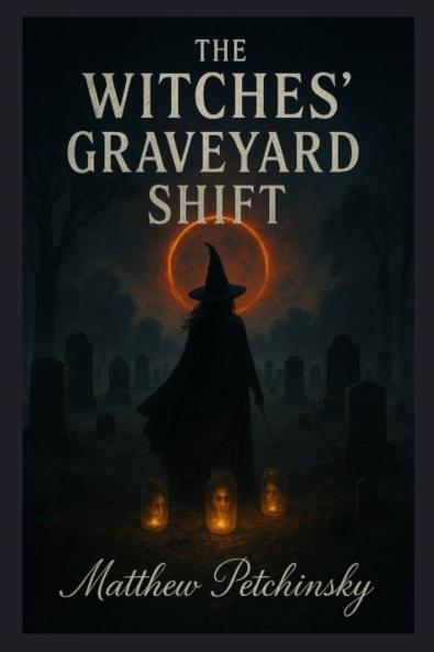 The Witches' Graveyard Shift