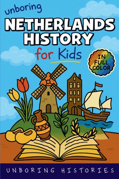 Unboring Netherlands History for Kids