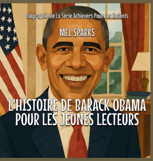 L'histoire De Barack Obama Pour Les Jeunes Lecteurs