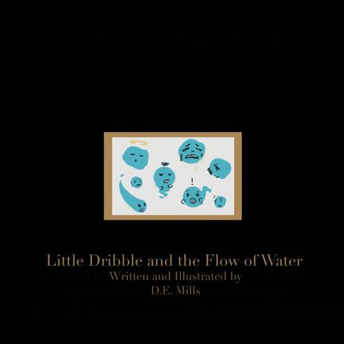 Little Dribble and the Flow of Water