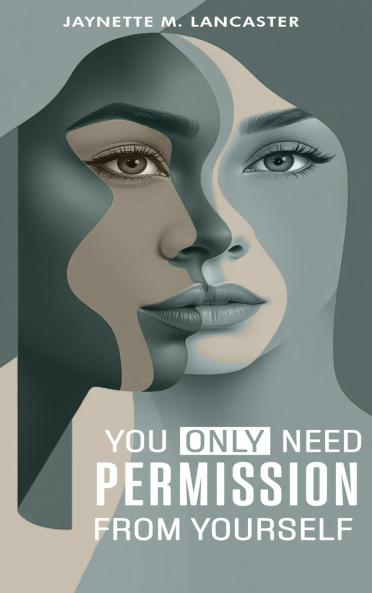 You Only Need Permission from Yourself.