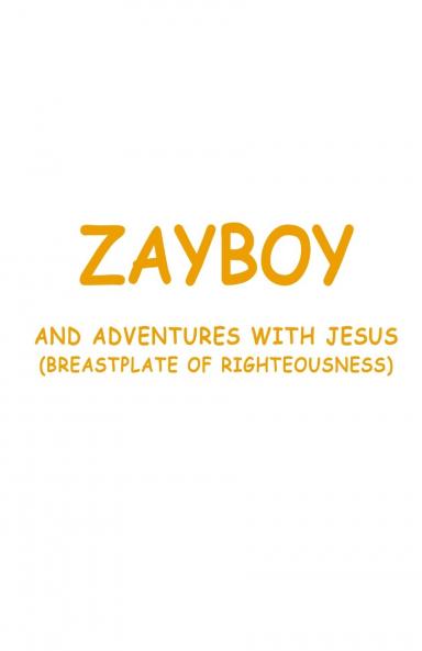 ZAYBOY AND ADVENTURES WITH JESUS