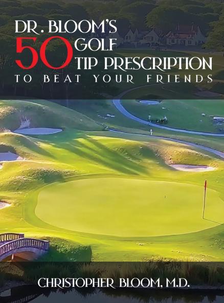 Dr. Bloom's 50 Golf Tip Prescription to Beat Your Friends