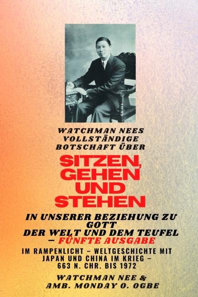 Watchman Nees vollständige Botschaft auf  SITZEN  GEHEN und  STEHEN in  UNSERER BEZIEHUNG ZU GOTT UND DER WELT UND DER TEUFEL TEUFEL - Fünfte Ausgabe 2025