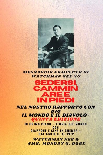 Watchman Nee su  SEDERSI  CAMMINARE E  STARE IN POSIZIONE NELLA  NOSTRA RELAZIONE CON DIO E IL MONDO E IL DIAVOLO - Quinta Edizione 2025