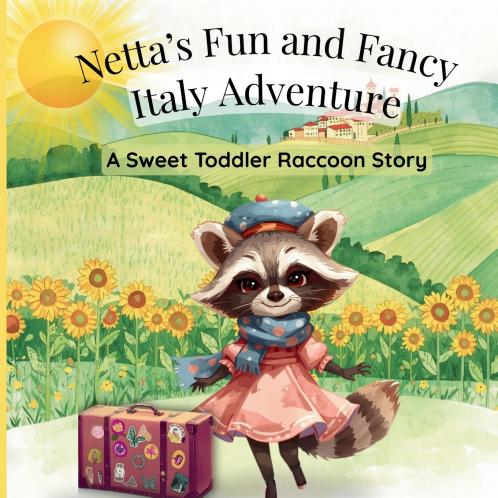 Netta's Fun and Fancy Italy Adventure; A Sweet Raccoon Story for Toddlers