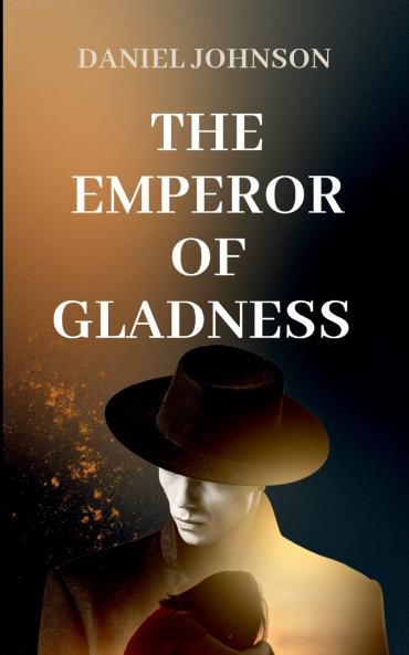 THE EMPEROR OF GLADNESS