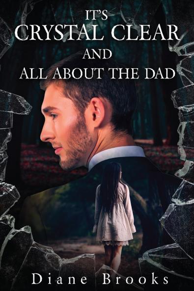 IT'S CRYSTAL CLEAR AND ALL ABOUT THE DAD