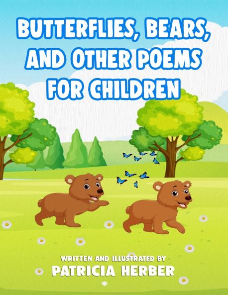 Butterflies Bears and Other Poems for Children