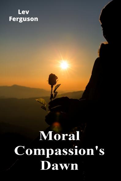Moral Compassion's Dawn