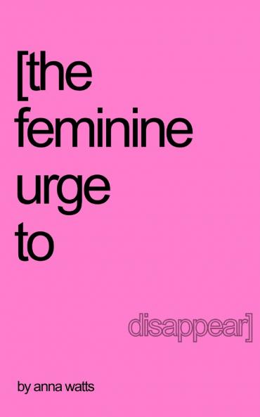 the feminine urge to disappear