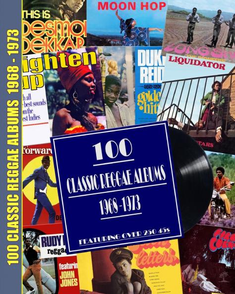 100 Classic Reggae Albums 1968 -1973