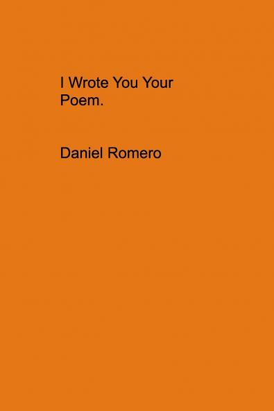 I Wrote You Your Poem.