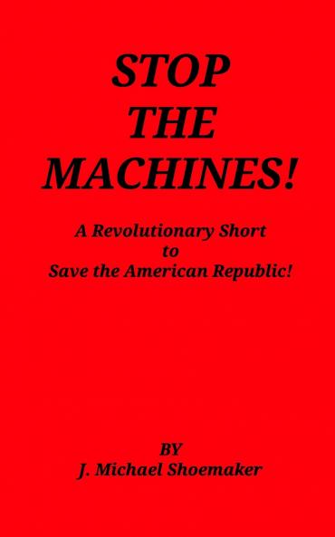 Stop the Machines!