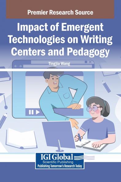 Impact of Emergent Technologies on Writing Centers and Pedagogy