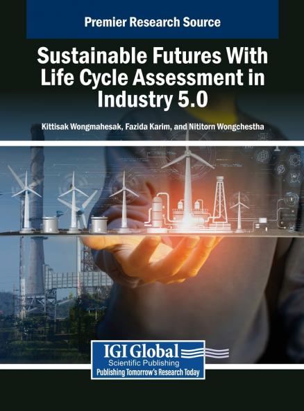 Sustainable Futures With Life Cycle Assessment in Industry 5.0
