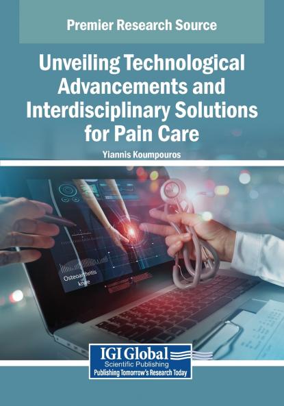 Unveiling Technological Advancements and Interdisciplinary Solutions for Pain Care