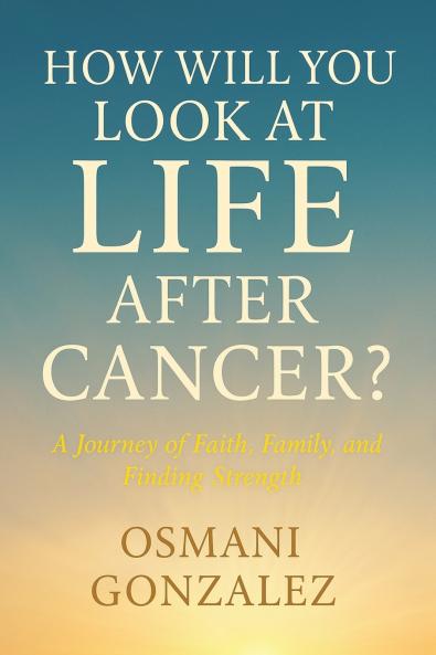How Will You Look at Life after Cancer?