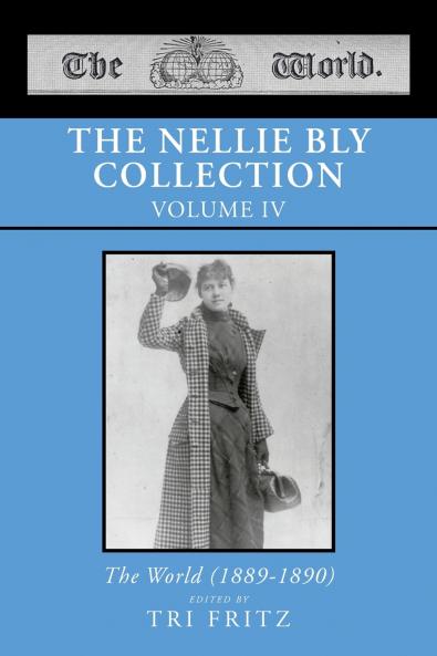 The Nellie Bly Collection  Volume IV