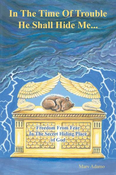 In The Time Of Trouble He Shall Hide Me...