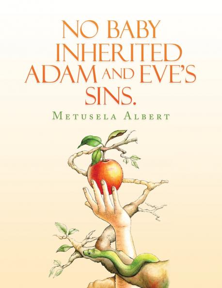 NO BABY INHERITED ADAM AND EVE'S SINS.