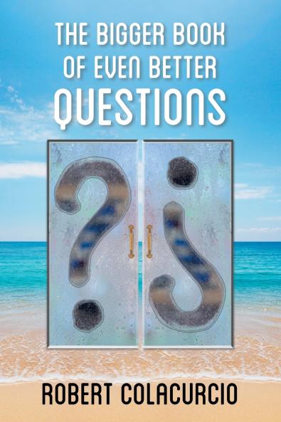 The Bigger Book of Even Better Questions