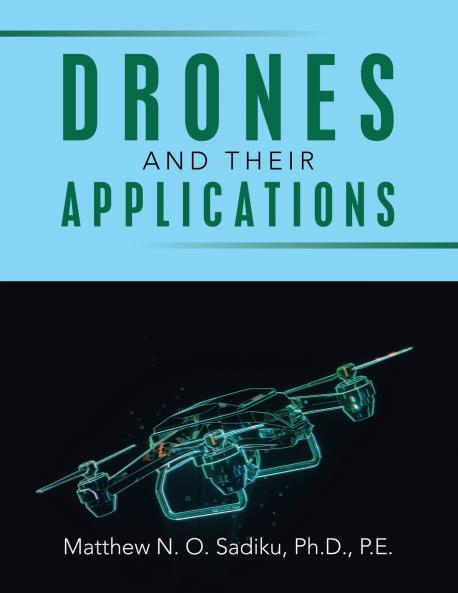 DRONES AND THEIR APPLICATIONS