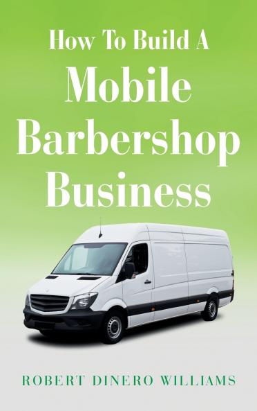 How To Build A Mobile Barbershop Business