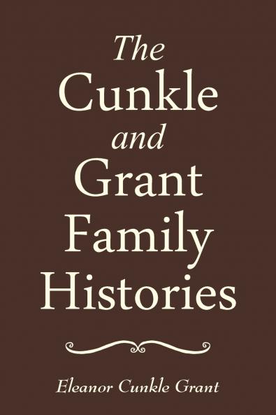 The Cunkle and Grant Family Histories