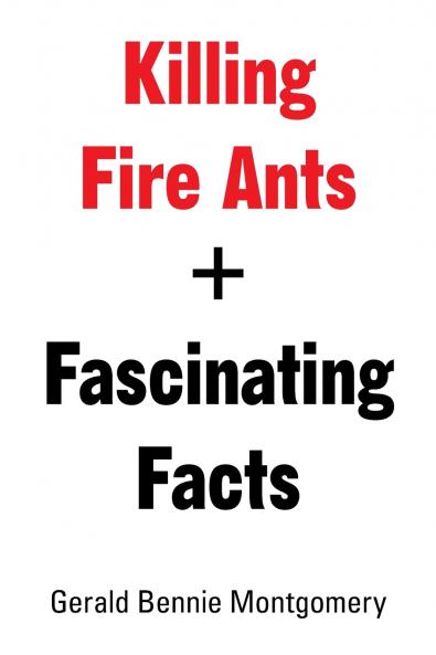 Killing Fire Ants         +  Fascinating Facts