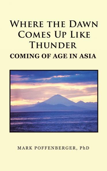 Where the Dawn Comes Up Like Thunder Coming Of Age in Asia