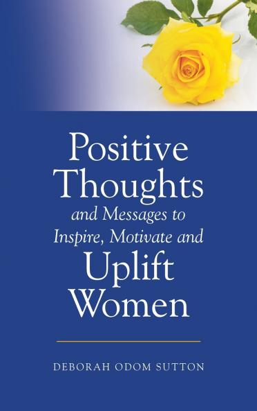 Positive Thoughts and Messages to Inspire Motivate and Uplift Women