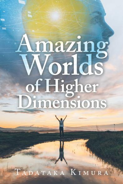 Amazing Worlds of Higher Dimensions