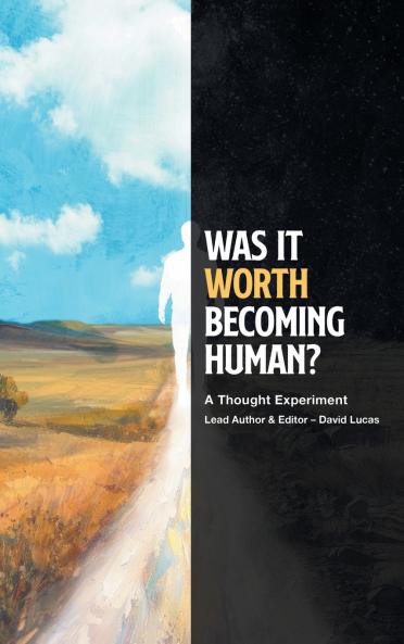 WAS IT WORTH BECOMING HUMAN?