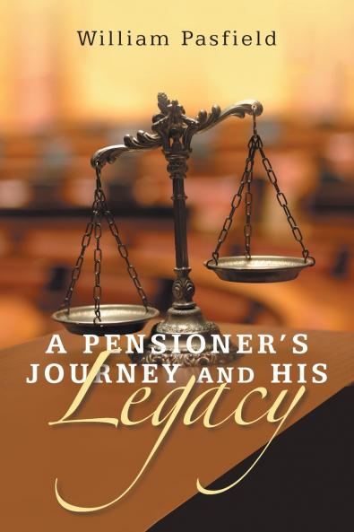 A PENSIONER'S  JOURNEY  AND  HIS  LEGACY