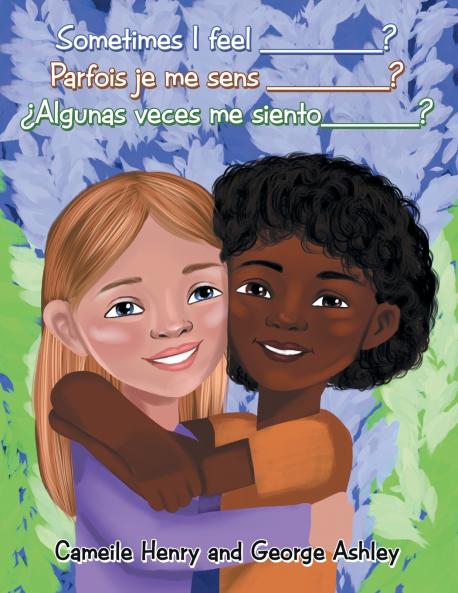 Sometimes I feel __________ ? Parfois je me sens __________? ��Algunas veces me siento______ ?