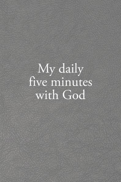 My daily five minutes with God