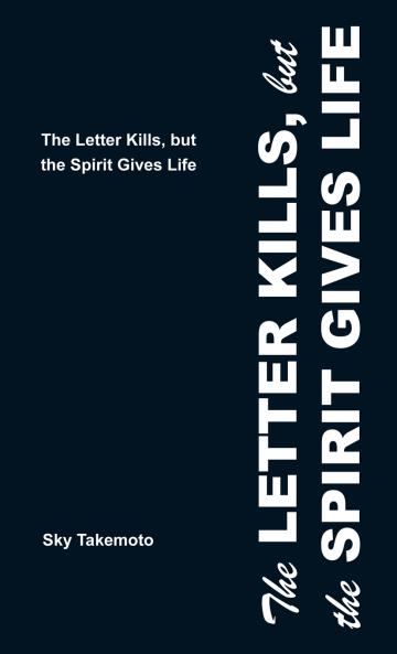 The Letter Kills but the Spirit Gives Life