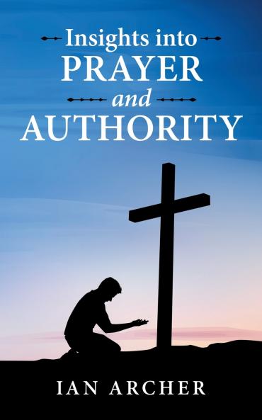 Insights into Prayer and Authority