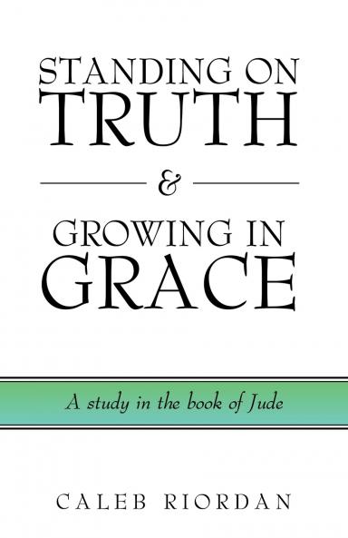 STANDING ON TRUTH & GROWING IN GRACE