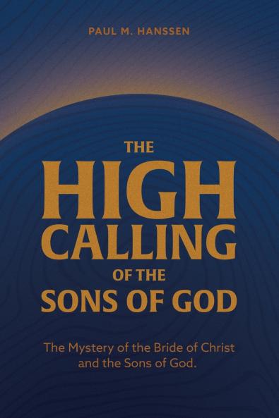 THE HIGH CALLING OF THE SONS OF GOD