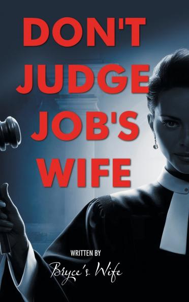 DON'T JUDGE JOB'S WIFE