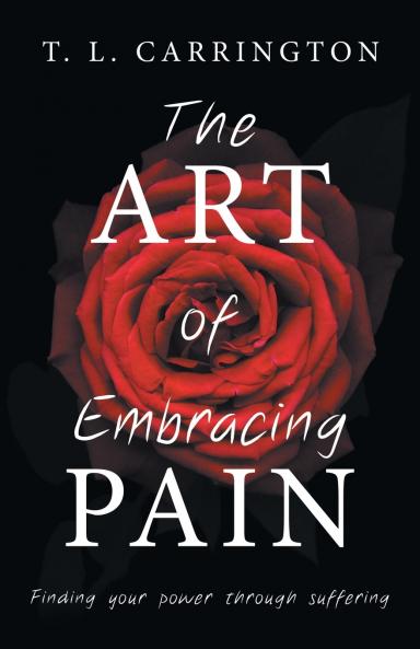 The Art of Embracing Pain