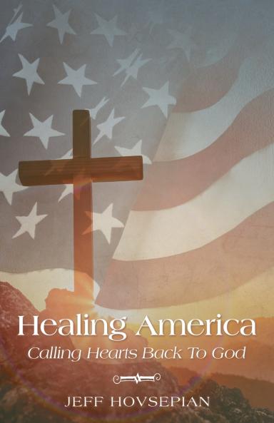 Healing America Calling Hearts Back To God