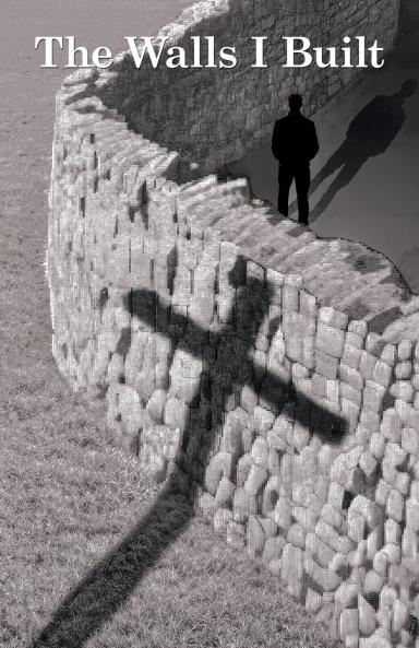 The Walls I Built