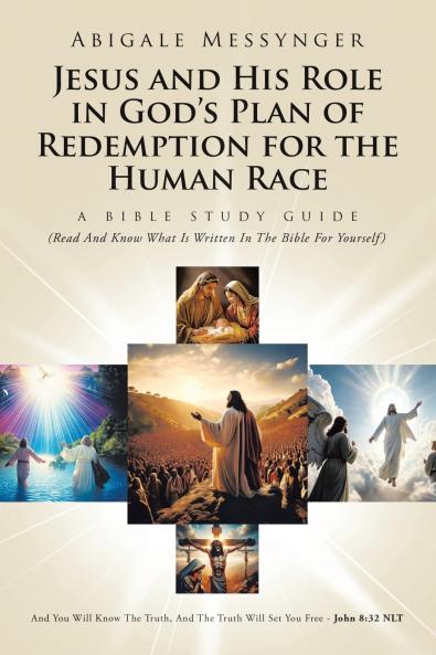 Jesus and His Role in God's Plan of Redemption for the Human Race