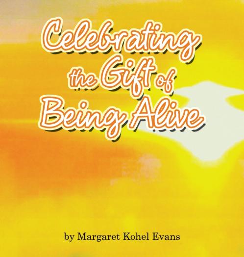 Celebrating the Gift of Being Alive